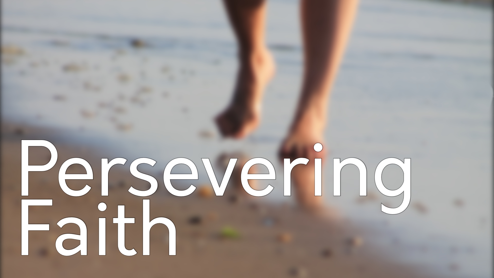 Thumbnail for the post titled: Persevering Faith